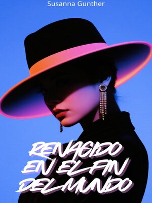 cover image of Renacido En El Fin Del Mundo